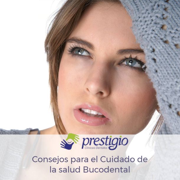 Consejos de Prestigio, Clínica Dental, sobre Salud Bucodental